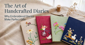 The Art of Handcrafted Diaries: Why Embroidered Diaries Make Perfect Gifts